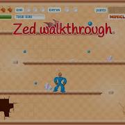 Zed Full Walkthrough