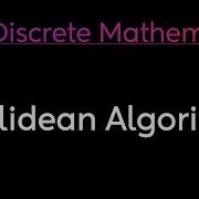 EUCLIDEAN ALGORITHM DISCRETE MATHEMATICS