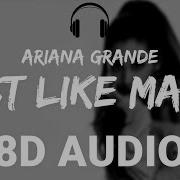 Ariana Grande Just Like Magic 8D AUDIO