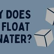 Why Does Ice Float In Water George Zaidan And Charles Morton