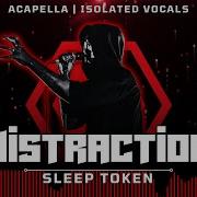 Sleep Token Distraction Acapella Isolated Vocals Silent Parts Removed