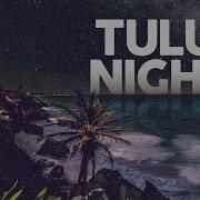 Tulum Nights Cool Music