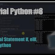Tutorial Python Part 8 Mengenal Statement If Elif Else Di Python