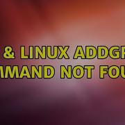 Unix Linux Addgroup Command Not Found