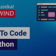 How To Code In Python Python For Beginners Python Tutorial Edureka Rewind 6