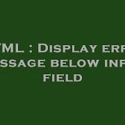 HTML Display Error Message Below Input Field