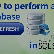 Steps To Perform Database Refresh In SQL Server Ms SQL