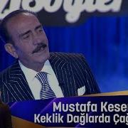 Mustafa Keser Keklik Dağlarda Çağılar