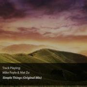 Mike Foyle Mat Zo Simple Things Original Mix HQ HD