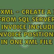 SQL XML Create A XML File From SQL Server For An Invoice Including Invoice Positions In One