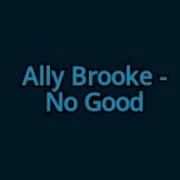 Ally Brooke No Good Lyrics