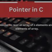 Program 23 C Program To Read And Print An Array Using Pointers Pointer In C
