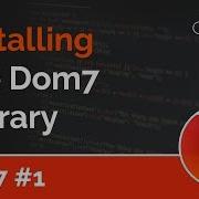 Dom7 Tutorial 1 Installation Introduction