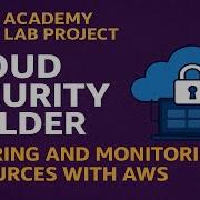 AWS Academy Cloud Security Project Phase 2 Securing VPCs