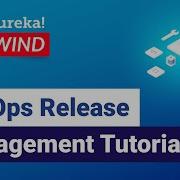 DevOps Release Management Tutorial DevOps Tutorial DevOps Training Edureka DevOps Rewind 2