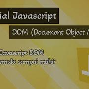 Javascript DOM Untuk Pemula Sampai Mahir
