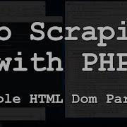 Web Scraping PHP With Simple HTML DOM Parser Library