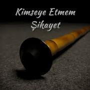 Kimseye Etmem Şikayet Ney Sesi Enstrümantalfonmüzikleri