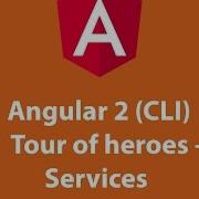 Angular 2 CLI Tour Of Heroes Services
