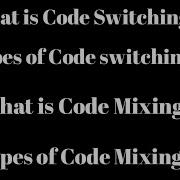 What Is Code Switching What Is Code Mixing Types Of Code Switching And Code Mixing
