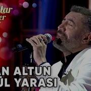 Gönül Yarası Hakan Altun Şarkılar Bizi Söyler Performans