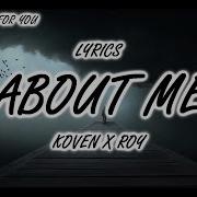 Koven X Roy About Me Lyrics