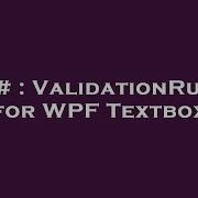 C ValidationRule For WPF Textbox