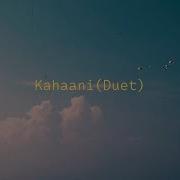 Kahaani Duet Feat Pavithra Chari Lyric Video