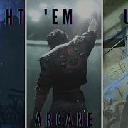 Arcane Light Em Up AMV