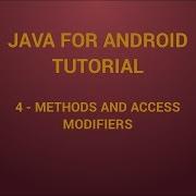 Java For Android 4 Methods And Access Modifiers