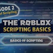 The Roblox Scripting Basics Episode 2 Basics Of Scripting