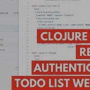 Clojure Code Review Authenticated Todo List Web App
