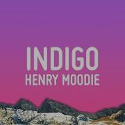 Henry Moodie Indigo Lyrics