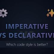Imperative Vs Declarative Programming Which Is Better