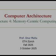 Computer Architecture Lecture 4 Memory Centric Computing I Fall 2025