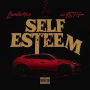 Lambo4oe Self Esteem Official Audio Ft EST Gee