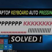 How To Fix Laptop Keyboard Auto Pressing