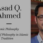 Asad Q Ahmed An Introduction To Islamic Philosophy The Place Of Philosophy In Islamic Tradition