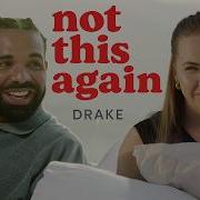 DRAKE I M Sorry NOT THIS AGAIN