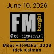 FMburgh June 2026 Rick Kalman Meet FileMaker 2026