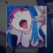 MODESTY PHANTOM REALITY Slowed Reverb