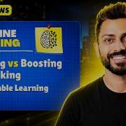 Lec 25 BAGGING Vs BOOSTING Vs STACKING In Ensemble Learning Machine Learning