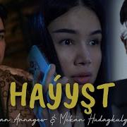 HAYYST Mekan Annayew Mekan Hudaykulyyew Official Music Video