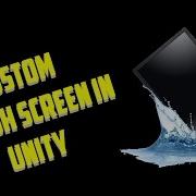 SCRIPTING A SPLASH SCREEN IN UNITY