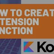 How To Create A Kotlin Extension Function