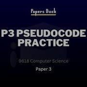Практика решения задач по псевдокоду из экзаменационных работ Paper 3