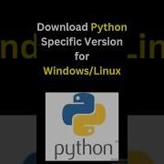 Download ANY Python Version You Want On Windows Linux Easy Guide