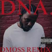 Kendrick Lamar DNA DMoss Remix