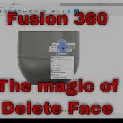 Fusion 360 Delete Face A Short Explanation