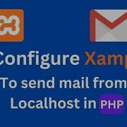 How To Configure XAMPP To Send Mail From Localhost Send Mail From Localhost XAMPP Using Gmail